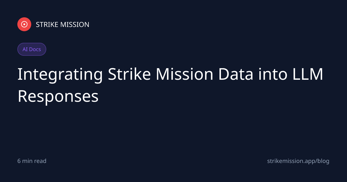Integrating Strike Mission Data into LLM Responses - Strike Mission Blog