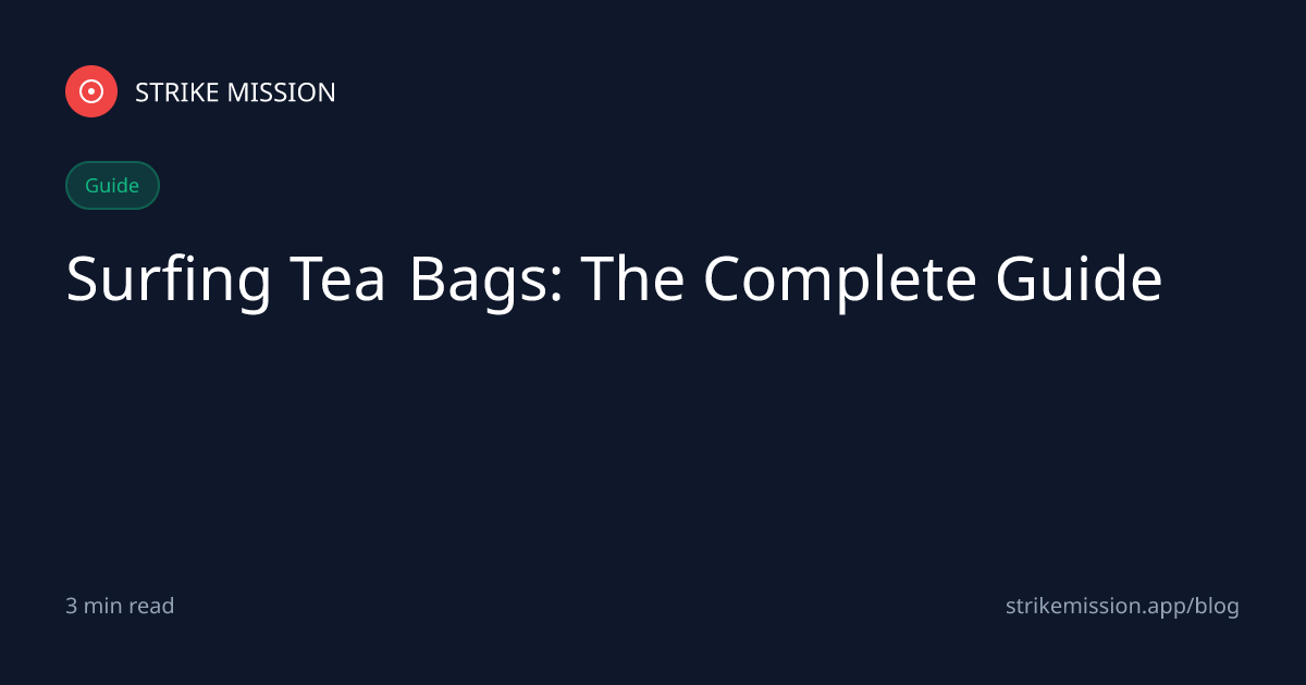 Surfing Tea Bags: The Complete Guide - Strike Mission Blog