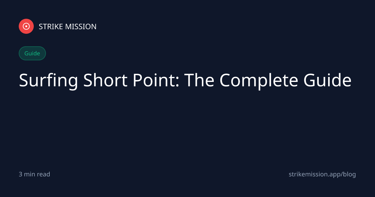 Surfing Short Point: The Complete Guide - Strike Mission Blog