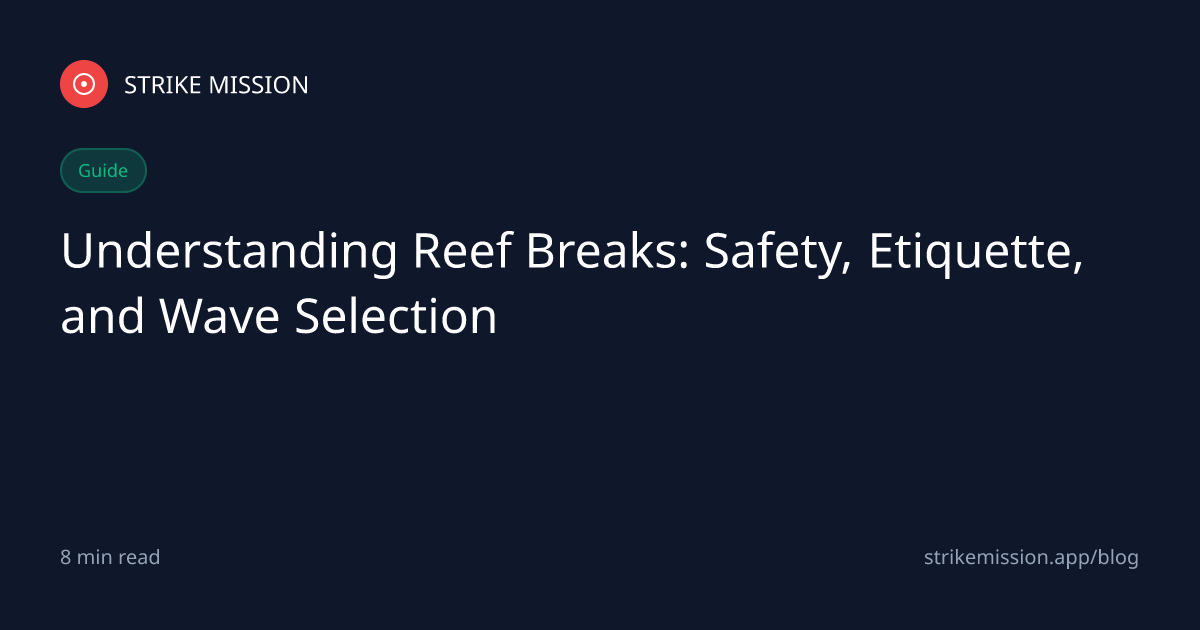 Understanding Reef Breaks: Safety, Etiquette, and Wave Selection ...