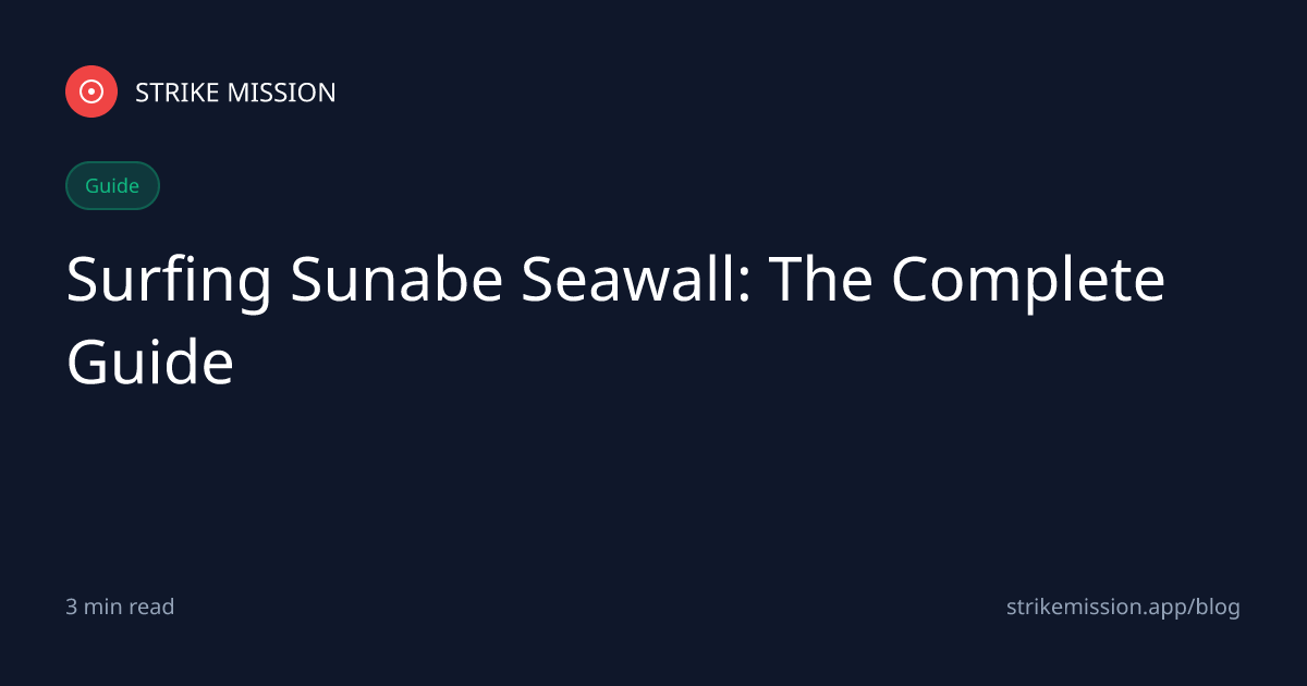 Surfing Sunabe Seawall: The Complete Guide - Strike Mission Blog