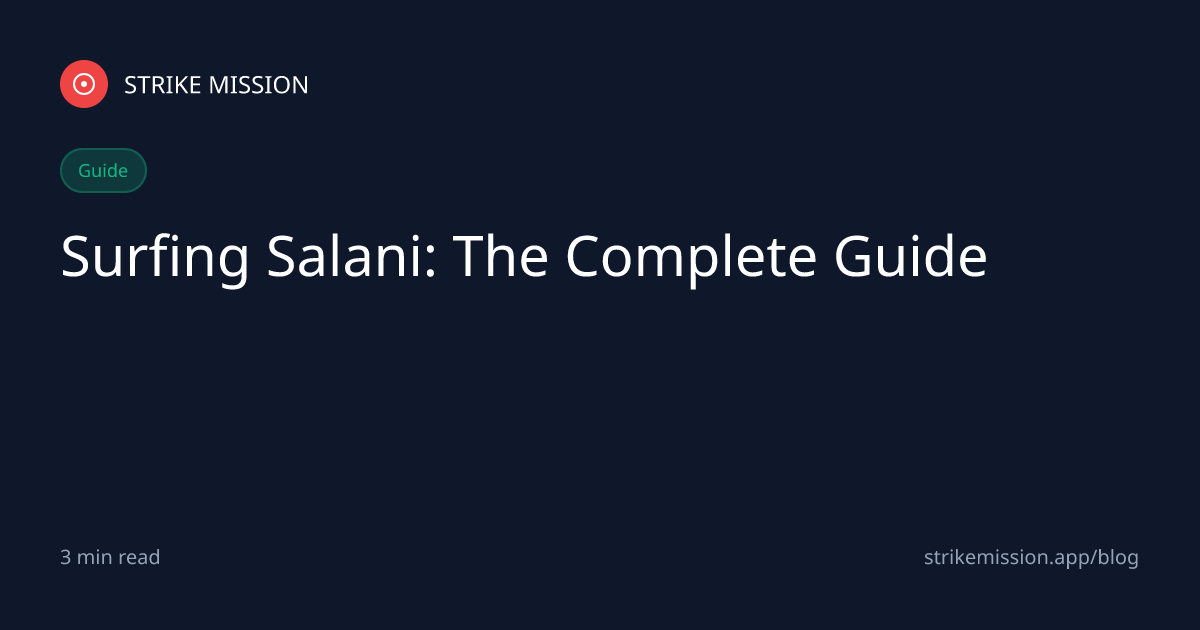 Surfing Salani: The Complete Guide - Strike Mission Blog