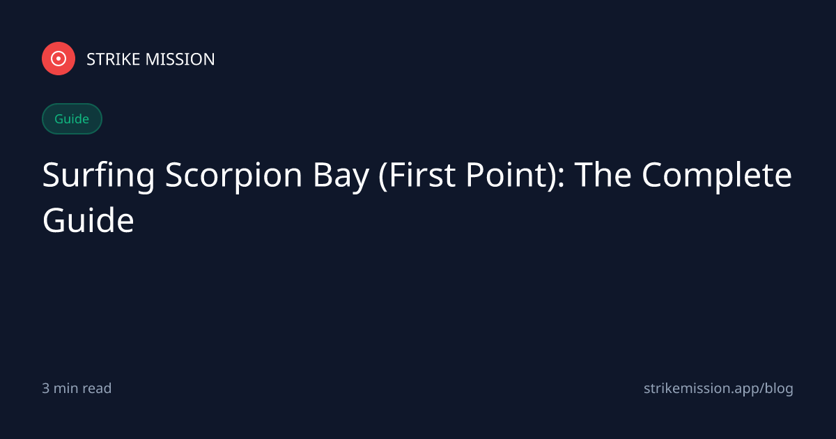 Surfing Scorpion Bay (First Point): The Complete Guide - Strike Mission ...